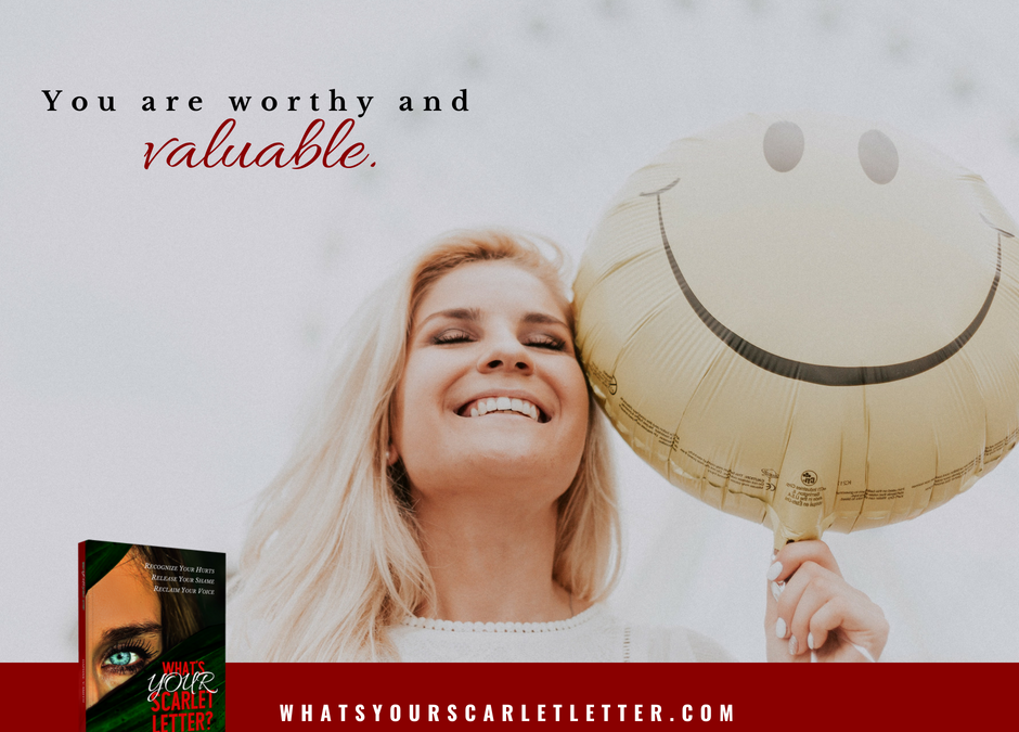 You are worthy and valuable